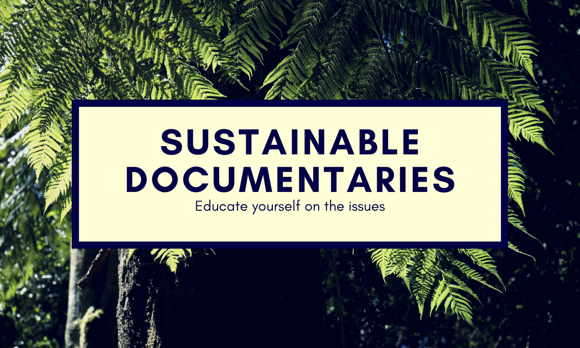 sustainable documentaries, educate yourself on the issues